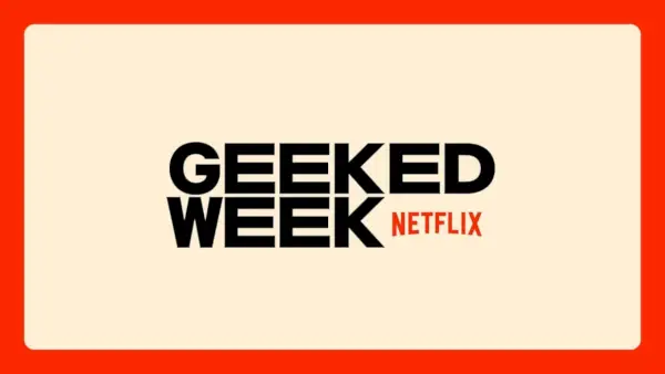 Netflix's Geeked Week To Return i september 2024