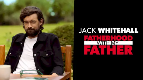 Jack Whitehall Fatherhood With My Father Netflix September 2024