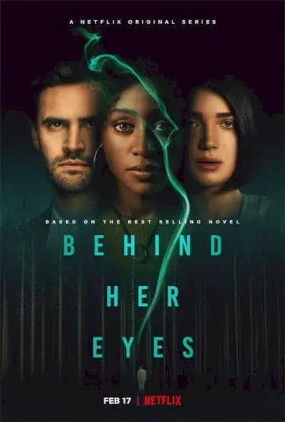 Psychologický thriller Behind Her Eyes Season 1 Scénář Obsazení Trailer a Netflix Datum vydání Plakát