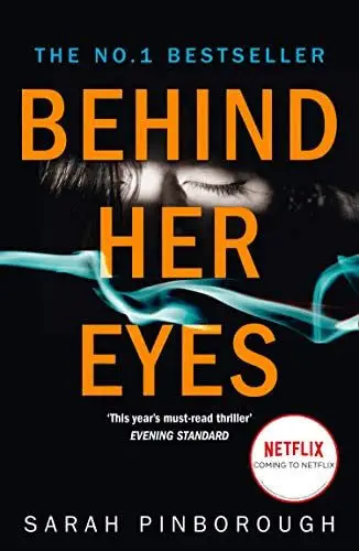 Psychologický thriller Behind Her Eyes Děj 1. řady Herecký trailer a datum vydání Netflixu Obal knihy