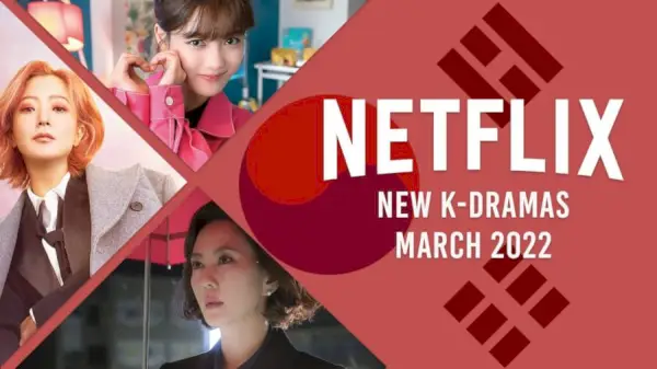 Nye K-dramaer på Netflix i mars 2022