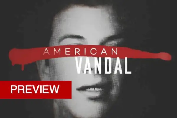 הכירו את הסדרה המקורית של Netflix: American Vandal