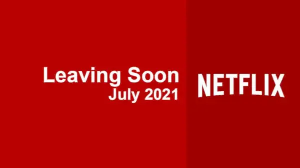 2021 年 7 月に Netflix を終了する映画とテレビ番組