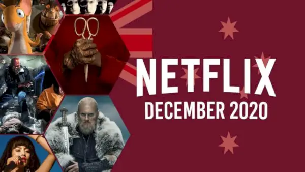 ما الذي سيأتي إلى Netflix Australia في ديسمبر 2020؟