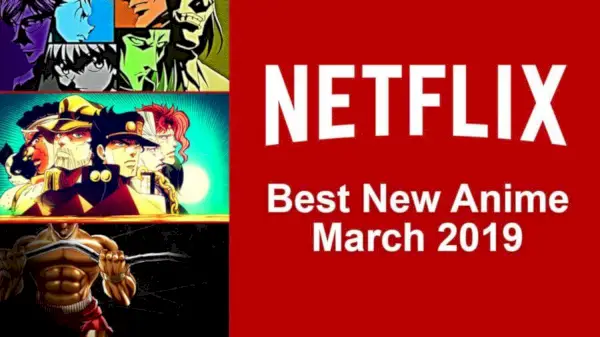 2019 年 3 月に Netflix に追加されたベスト新作アニメ