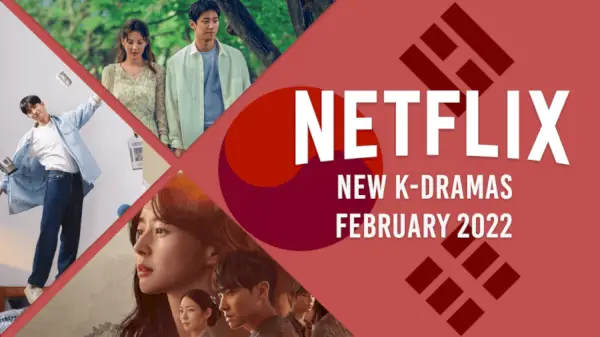 K Dramas prihaja na Netflix februarja 2022