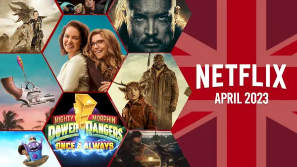 Ce este nou pe Netflix Marea Britanie în aprilie 2023