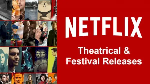 Lista de filmes da Netflix lançados nos cinemas ou estreados em um festival de cinema