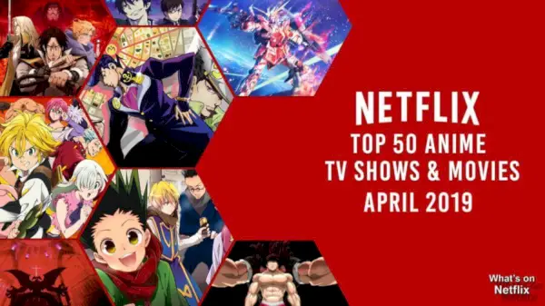 50 populārākās anime TV pārraides un filmas pakalpojumā Netflix 2019. gada aprīlī