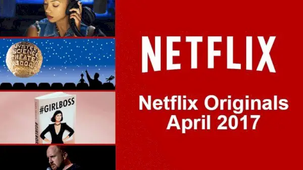 Netflix Originals parādīsies Netflix 2017. gada aprīlī