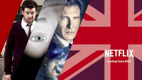 Filme și emisiuni TV părăsesc Netflix Marea Britanie în iunie 2022