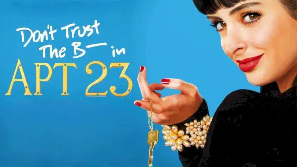 Don’t Trust The B- in Apartment 23 verlässt Netflix im Oktober